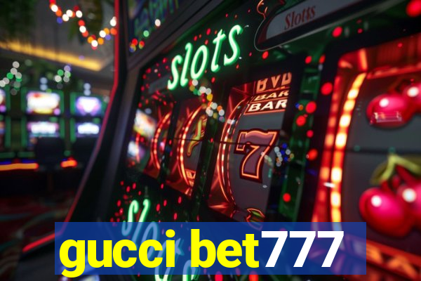 gucci bet777